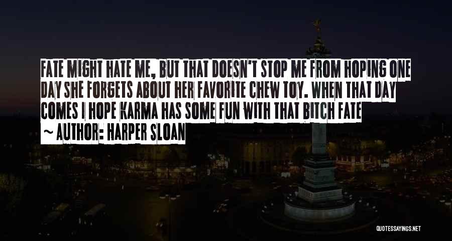 I Hope Karma Quotes By Harper Sloan