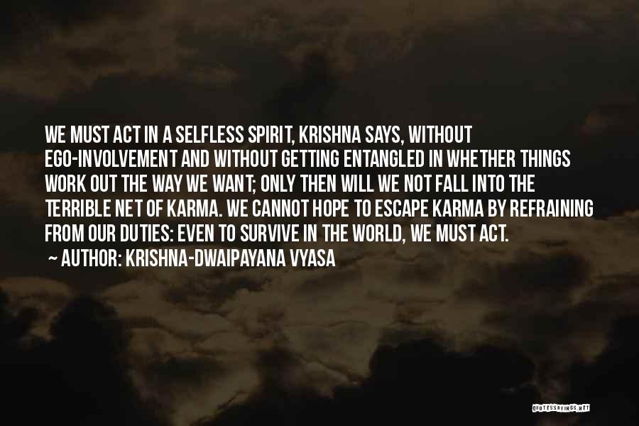 I Hope Karma Quotes By Krishna-Dwaipayana Vyasa