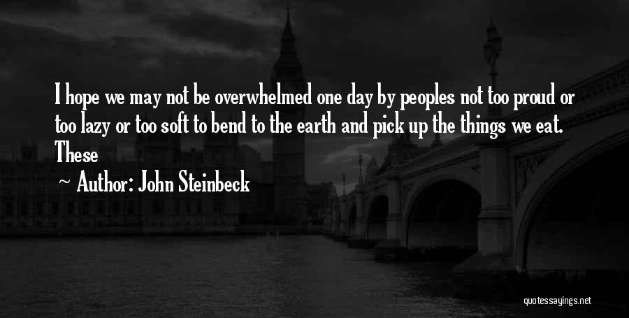 I Hope One Day Quotes By John Steinbeck