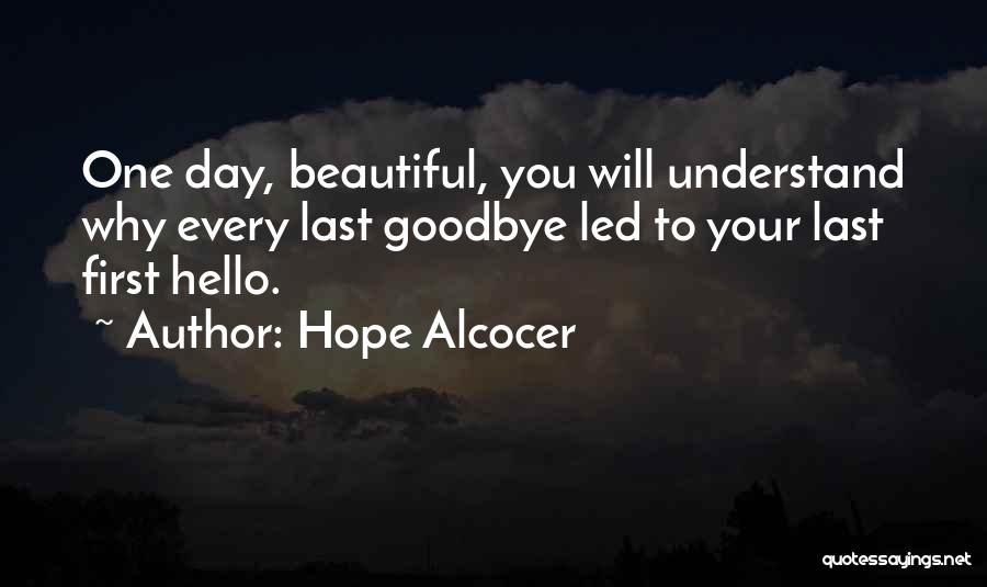 I Hope One Day You Understand Quotes By Hope Alcocer