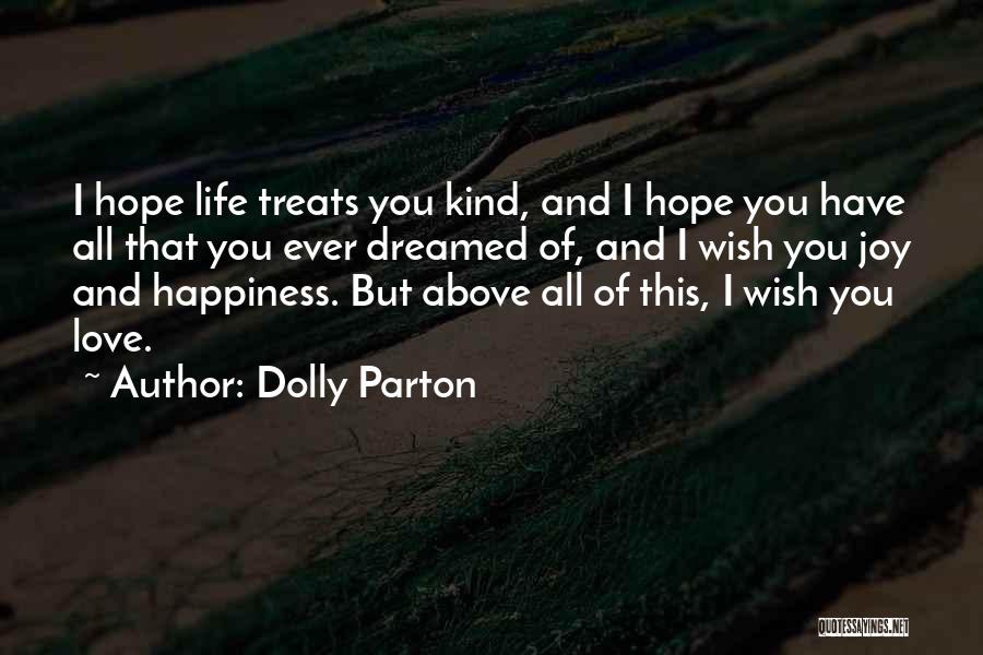 I Hope She Treats You Well Quotes By Dolly Parton