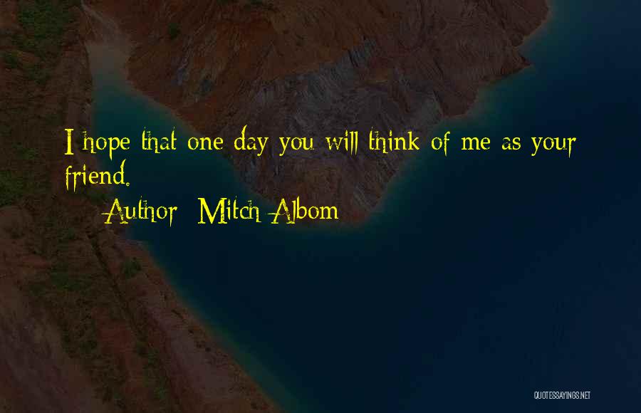 I Hope That One Day Quotes By Mitch Albom