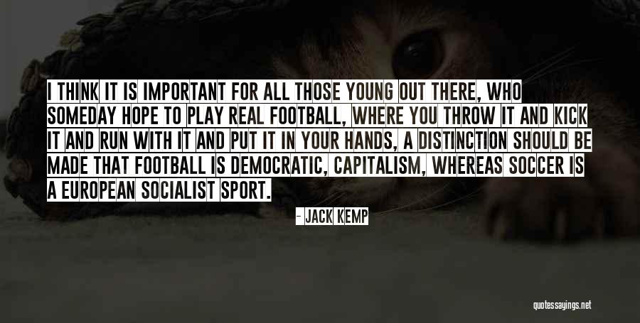 I Hope That Someday Quotes By Jack Kemp