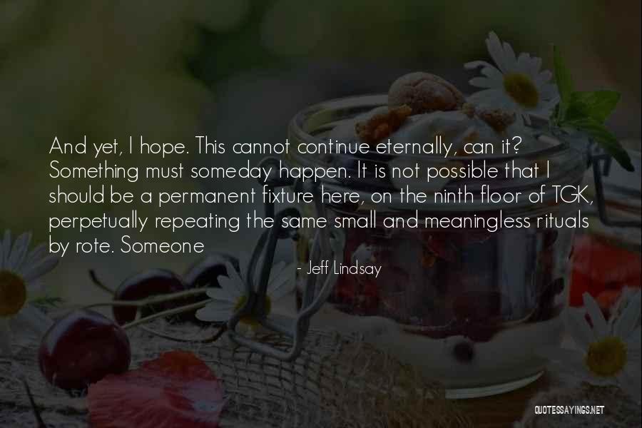 I Hope That Someday Quotes By Jeff Lindsay