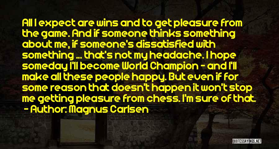 I Hope That Someday Quotes By Magnus Carlsen