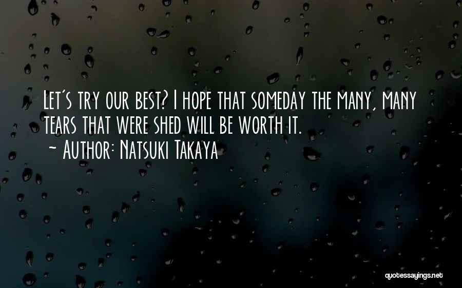 I Hope That Someday Quotes By Natsuki Takaya