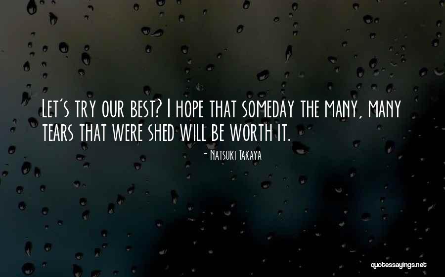 I Hope That Someday Quotes By Natsuki Takaya