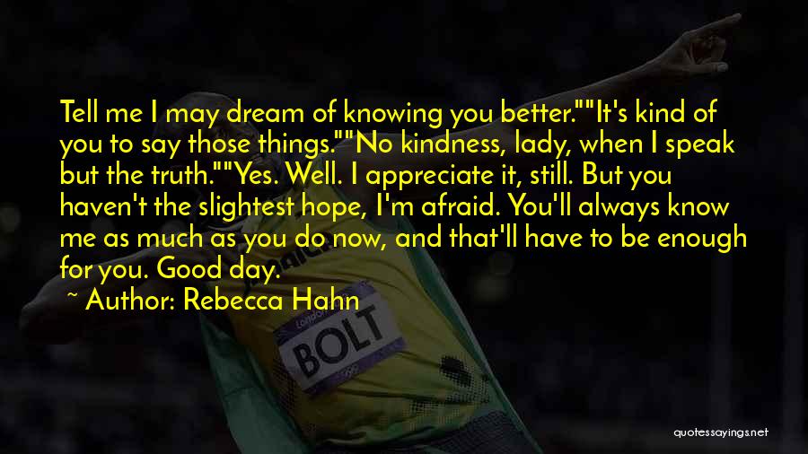 I Hope Things Get Better For You Quotes By Rebecca Hahn