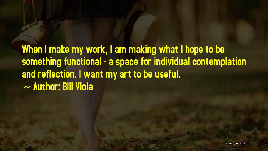 I Hope We Can Work It Out Quotes By Bill Viola