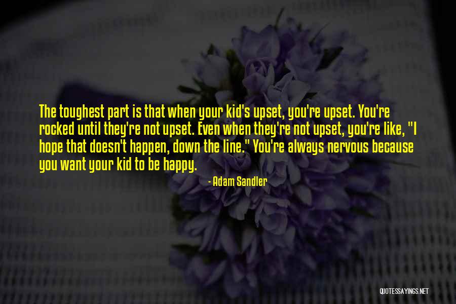 I Hope You Always Happy Quotes By Adam Sandler I Hope You Always Happy Quotes By Adam Sandler