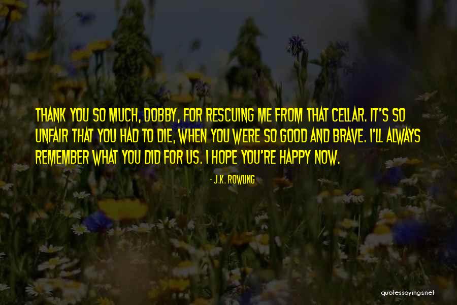 I Hope You Always Happy Quotes By J.K. Rowling I Hope You Always Happy Quotes By J.K. Rowling