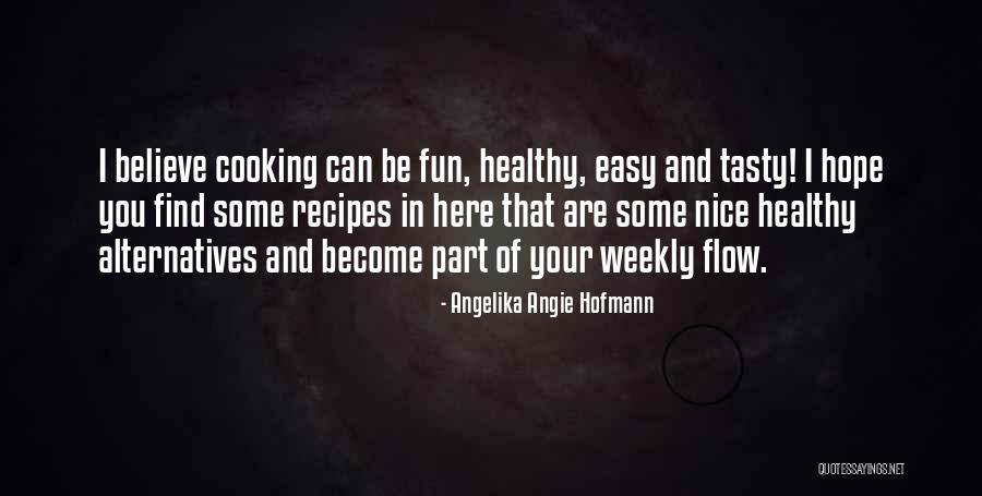 I Hope You Become Quotes By Angelika Angie Hofmann I Hope You Become Quotes By Angelika Angie Hofmann