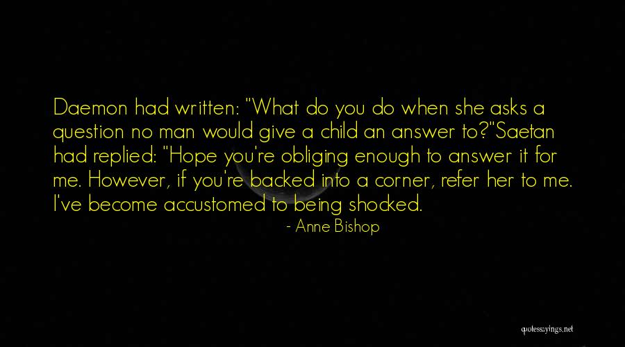 I Hope You Become Quotes By Anne Bishop I Hope You Become Quotes By Anne Bishop