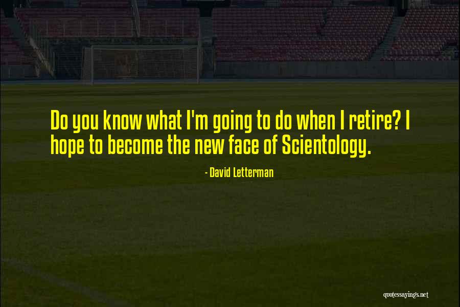 I Hope You Become Quotes By David Letterman I Hope You Become Quotes By David Letterman