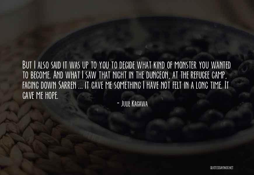 I Hope You Become Quotes By Julie Kagawa I Hope You Become Quotes By Julie Kagawa