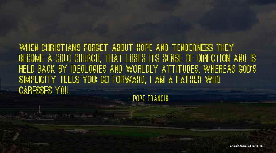 I Hope You Become Quotes By Pope Francis I Hope You Become Quotes By Pope Francis