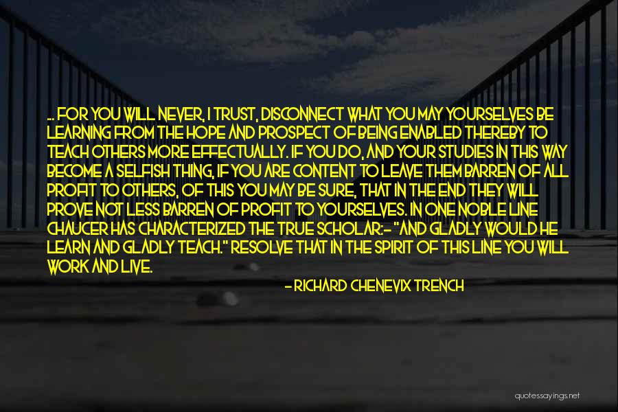 I Hope You Become Quotes By Richard Chenevix Trench I Hope You Become Quotes By Richard Chenevix Trench