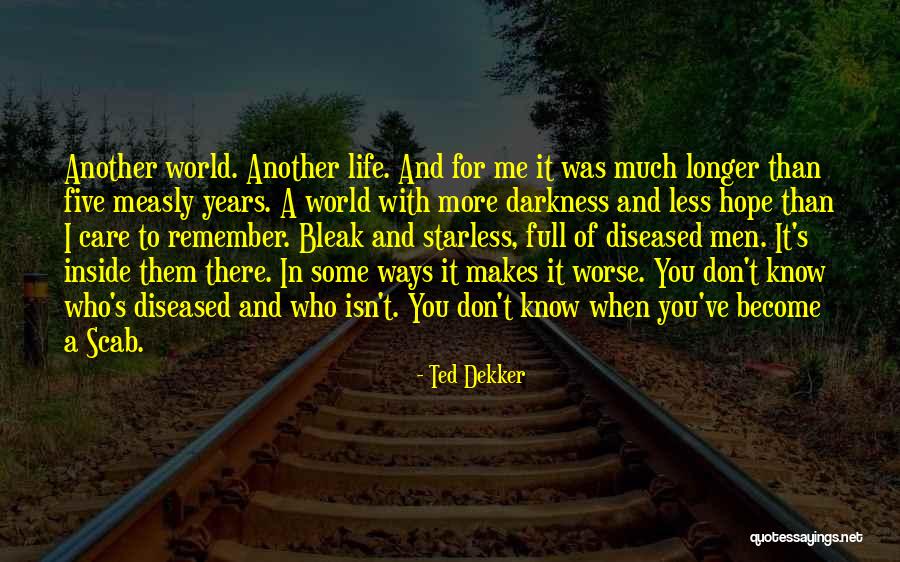 I Hope You Become Quotes By Ted Dekker I Hope You Become Quotes By Ted Dekker