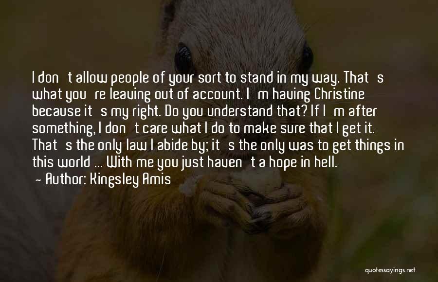 I Hope You Care Quotes By Kingsley Amis