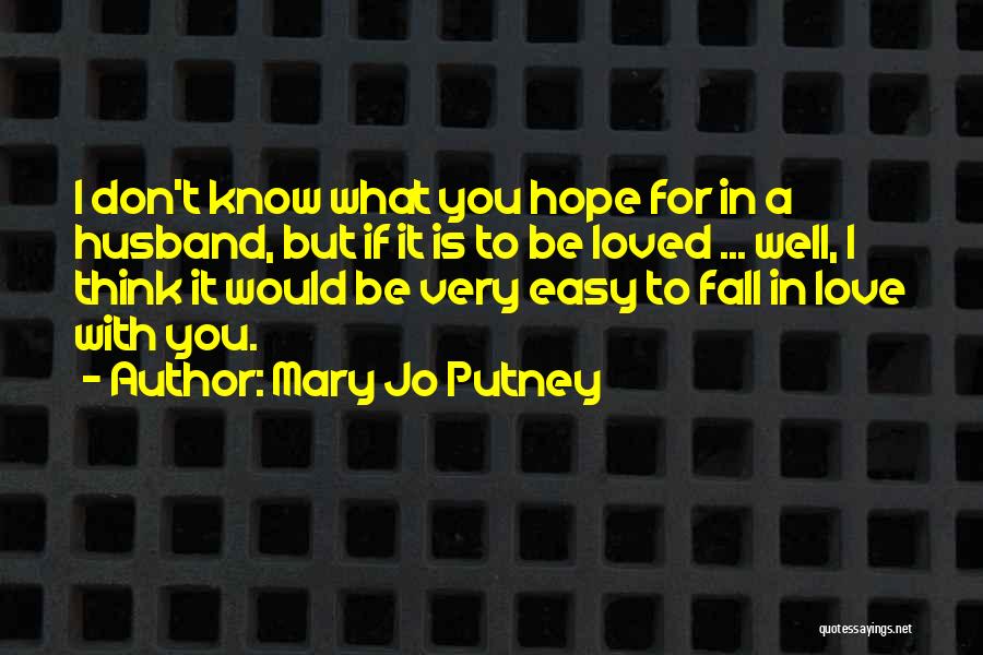I Hope You Fall In Love Quotes By Mary Jo Putney