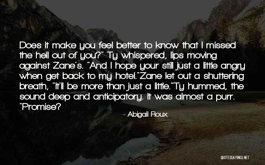 I Hope You Feel Better Quotes By Abigail Roux I Hope You Feel Better Quotes By Abigail Roux