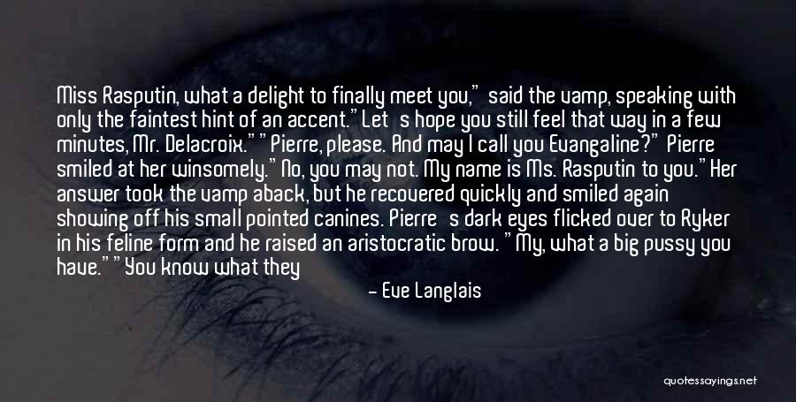 I Hope You Feel Better Quotes By Eve Langlais I Hope You Feel Better Quotes By Eve Langlais