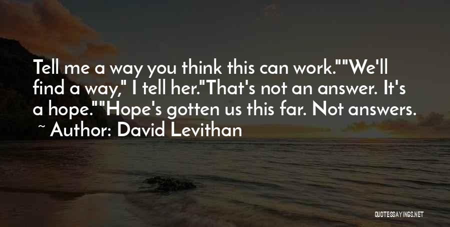 I Hope You Find Her Quotes By David Levithan