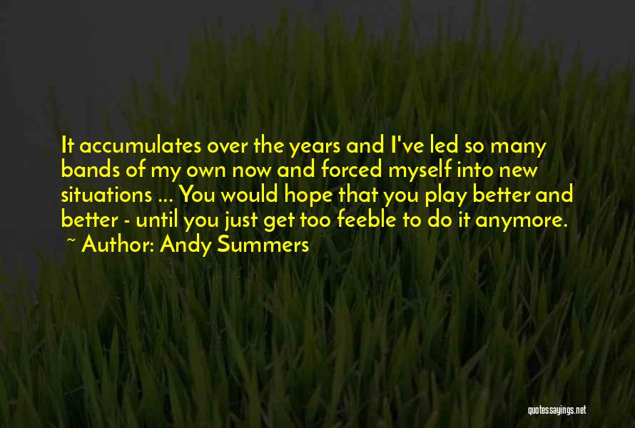 I Hope You Get Better Quotes By Andy Summers