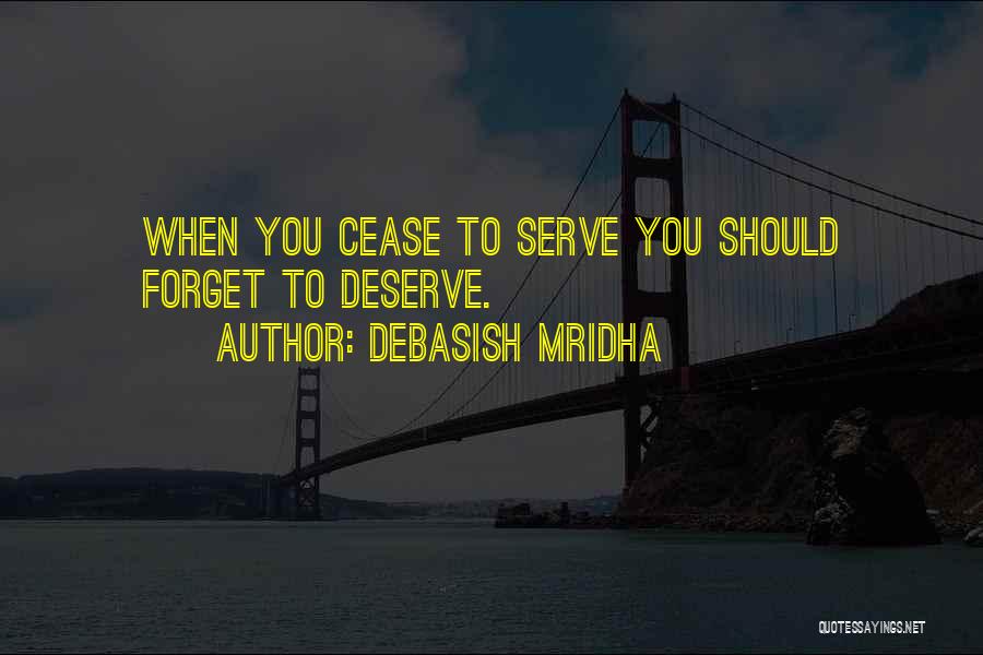 I Hope You Get What You Deserve Quotes By Debasish Mridha