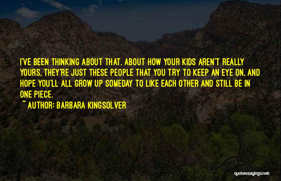 I Hope You Grow Up Quotes By Barbara Kingsolver