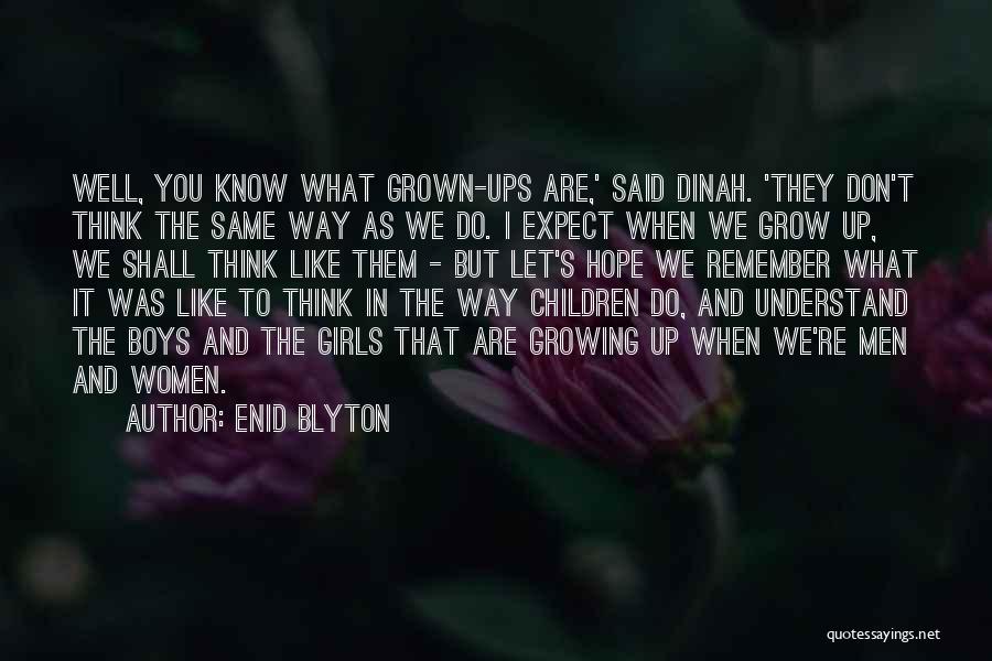 I Hope You Grow Up Quotes By Enid Blyton