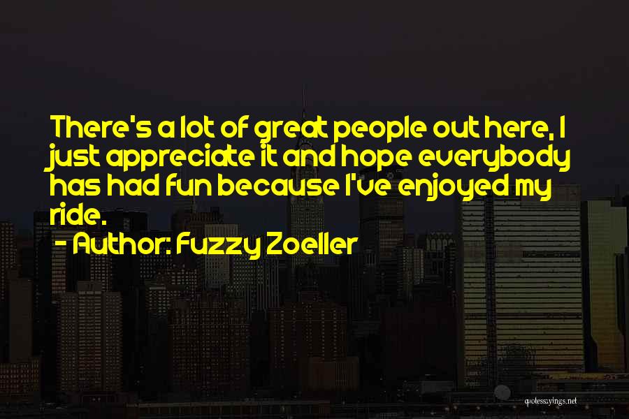 I Hope You Had Fun Quotes By Fuzzy Zoeller