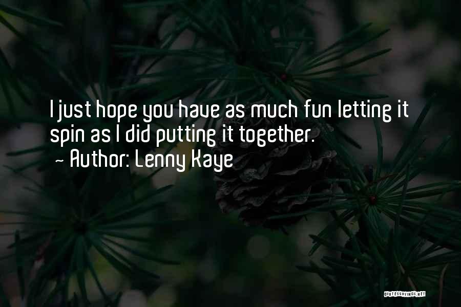 I Hope You Had Fun Quotes By Lenny Kaye