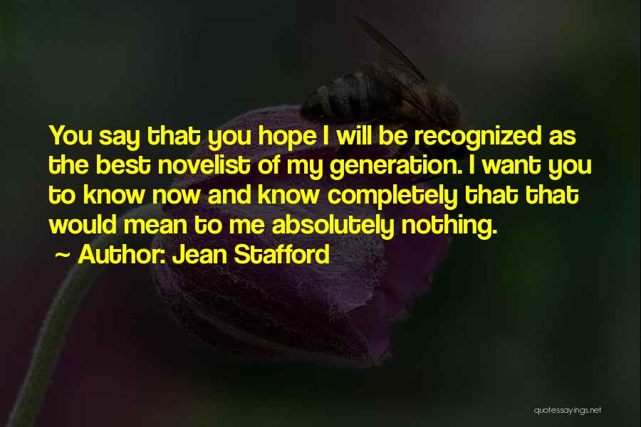 I Hope You Mean Quotes By Jean Stafford