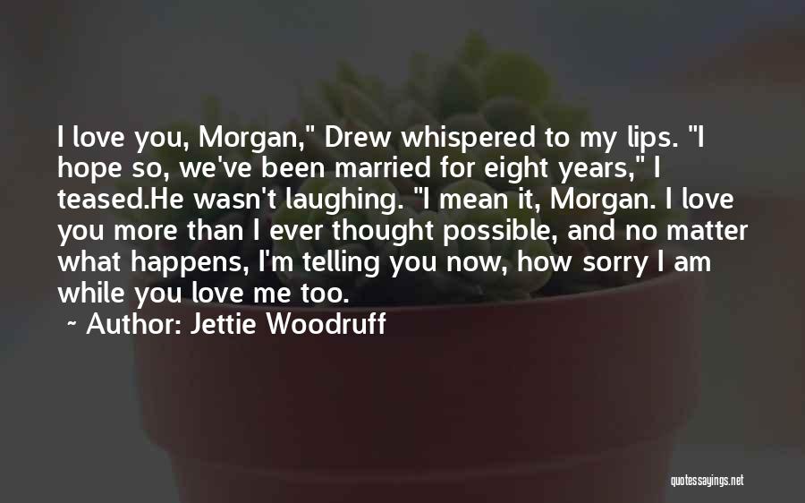I Hope You Mean Quotes By Jettie Woodruff