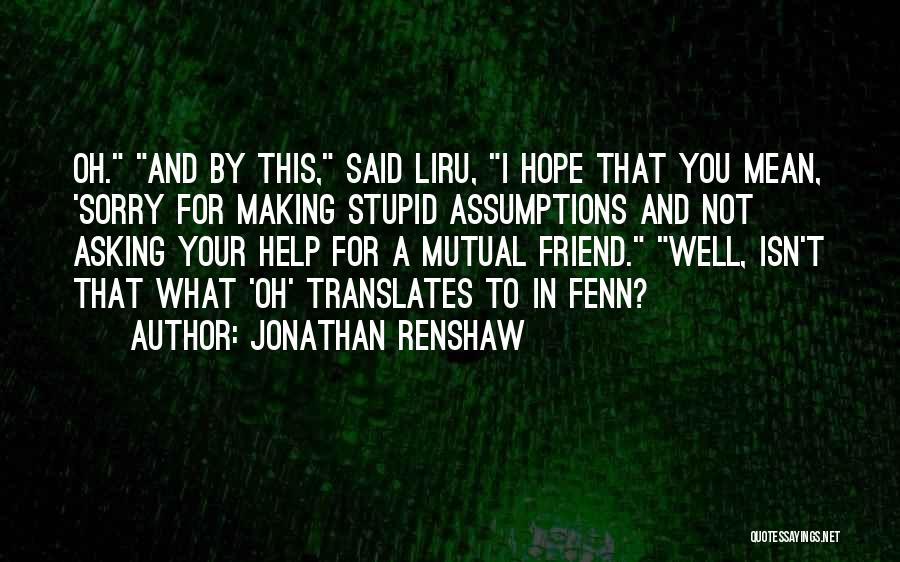 I Hope You Mean Quotes By Jonathan Renshaw