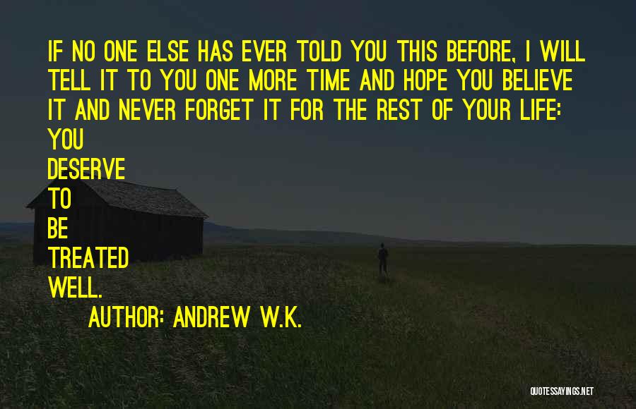 I Hope You Never Forget Quotes By Andrew W.K.