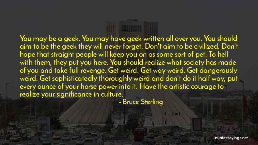 I Hope You Never Forget Quotes By Bruce Sterling