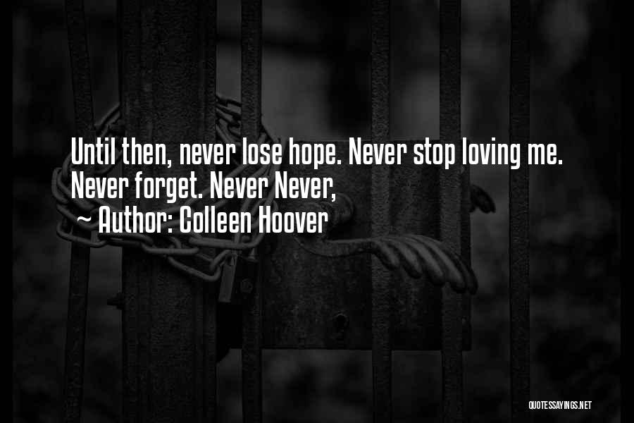 I Hope You Never Forget Quotes By Colleen Hoover