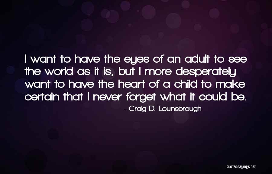 I Hope You Never Forget Quotes By Craig D. Lounsbrough