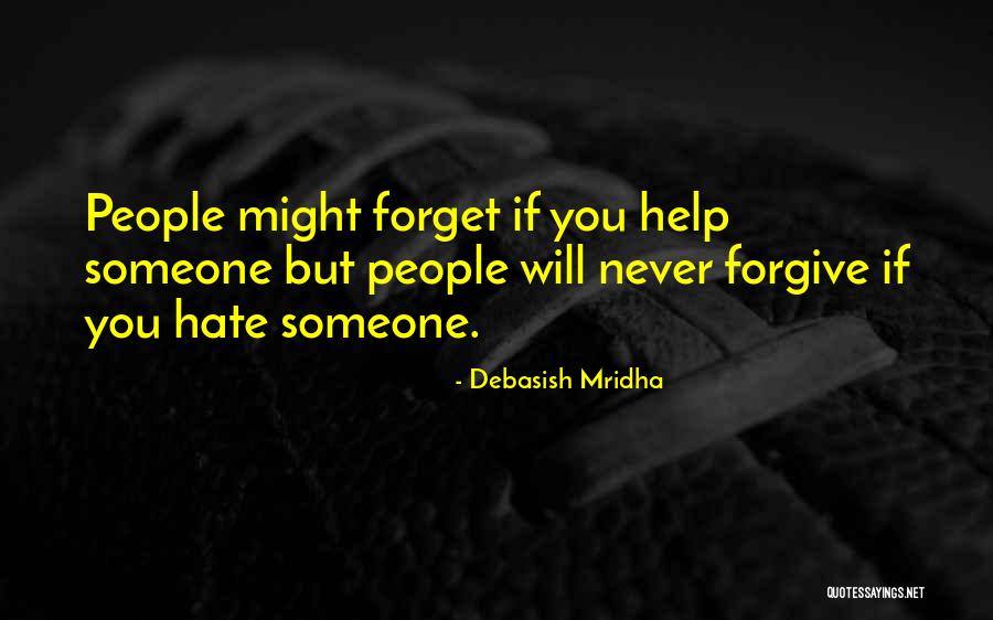 I Hope You Never Forget Quotes By Debasish Mridha