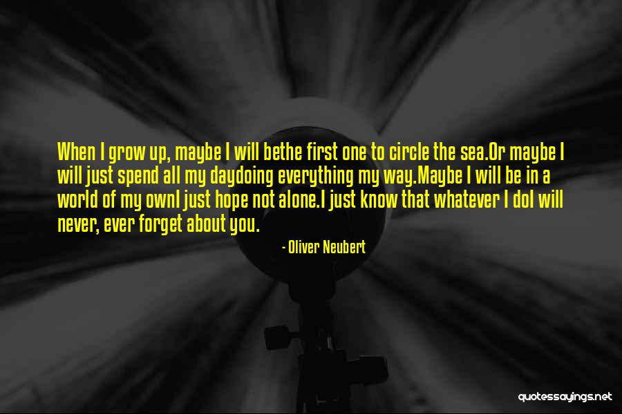 I Hope You Never Forget Quotes By Oliver Neubert