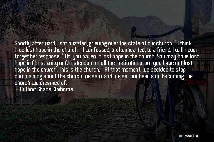 I Hope You Never Forget Quotes By Shane Claiborne
