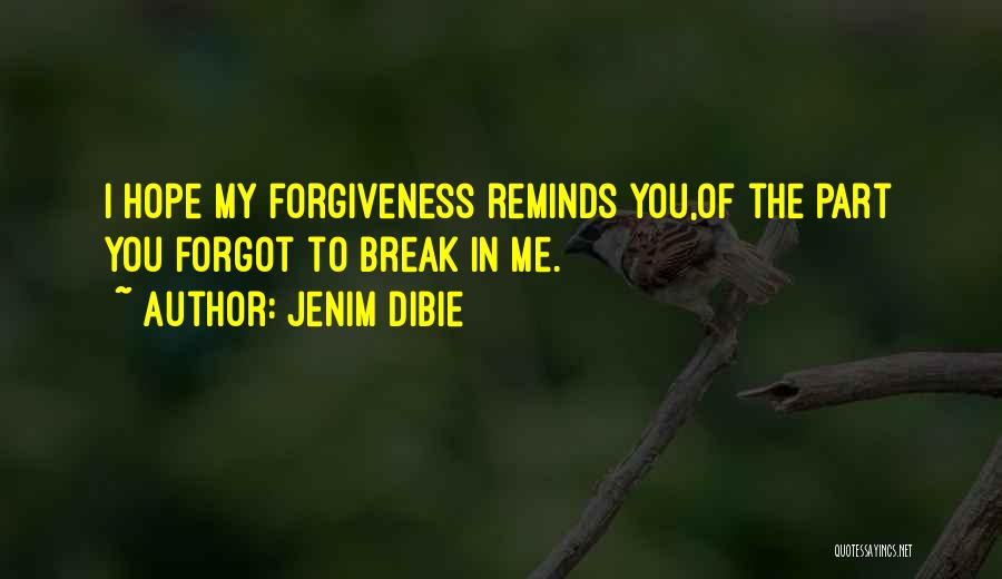 I Hope You Remember Me Quotes By Jenim Dibie