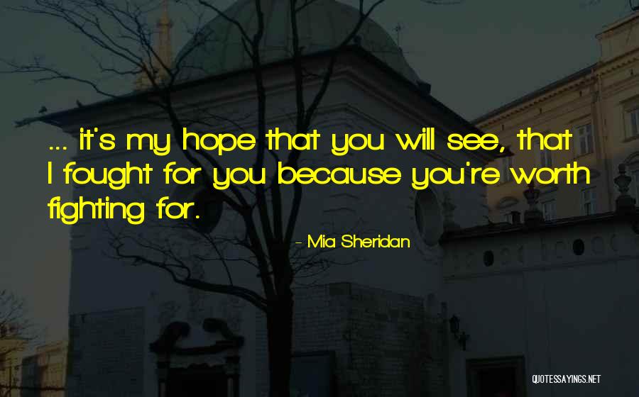 I Hope You See Quotes By Mia Sheridan I Hope You See Quotes By Mia Sheridan