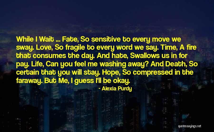 I Hope You Will Love Me Quotes By Alexia Purdy I Hope You Will Love Me Quotes By Alexia Purdy