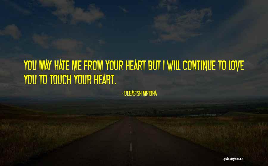 I Hope You Will Love Me Quotes By Debasish Mridha I Hope You Will Love Me Quotes By Debasish Mridha