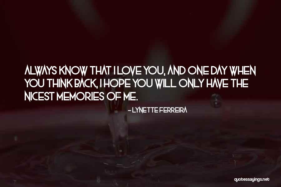I Hope You Will Love Me Quotes By Lynette Ferreira I Hope You Will Love Me Quotes By Lynette Ferreira