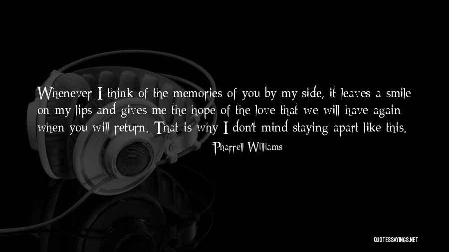 I Hope You Will Love Me Quotes By Pharrell Williams I Hope You Will Love Me Quotes By Pharrell Williams