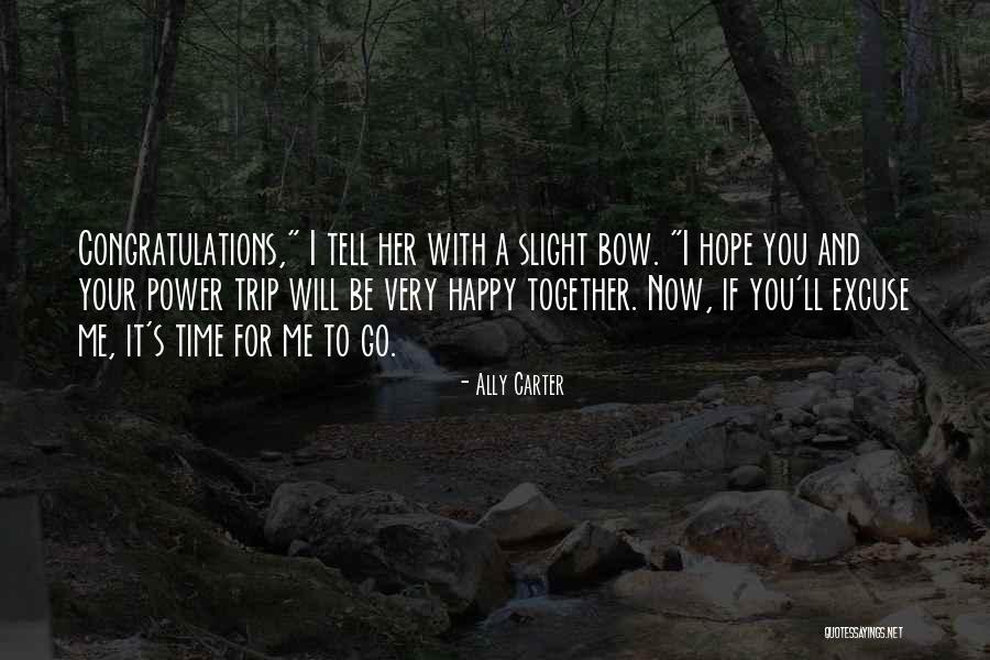 I Hope Your Happy Now Quotes By Ally Carter